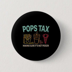 Pops Tax Making Sure It's Not Poison Fathers Day D 6 Cm Round Badge