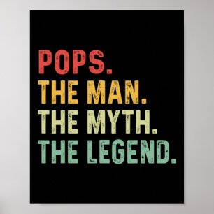 Pops The Man The Myth The Legend Fathers Day Gift Poster
