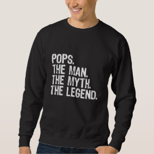 Pops The Man The Myth The Legend Gift Christmas Sweatshirt