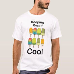 Popsicle Keeping Myself Cool Summer  T-Shirt
