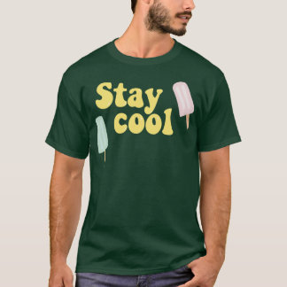Popsicle Stay cool summer T-Shirt