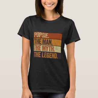 Popsie The Man The Myth The Legend Funny Retro Fat T-Shirt