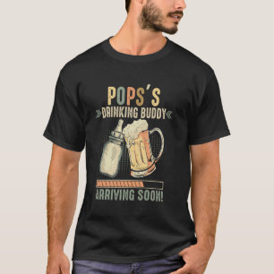 Pops's Drinking Buddy Arriving Soon To Be Dad T-Shirt
