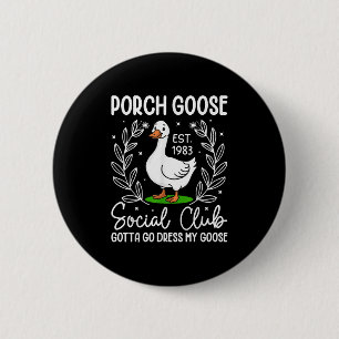 Porch Goose Social Club Gotta Go Dress My Goose Fu 6 Cm Round Badge