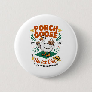 Porch Goose Social Club Gotta Go Dress My Goose Si 6 Cm Round Badge