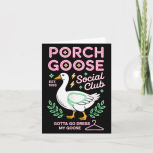 Porch Goose Social Club Gotta Go Dress My Goose Si Card