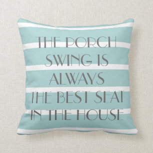 Porch Swing Best Seat in the House, Teal Stripes Cushion