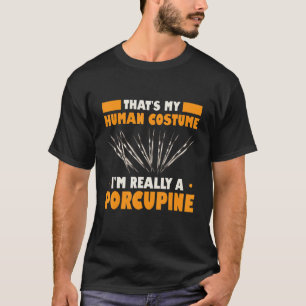 Porcupine For Purcupine Porcupine Owner Cute Porc T-Shirt