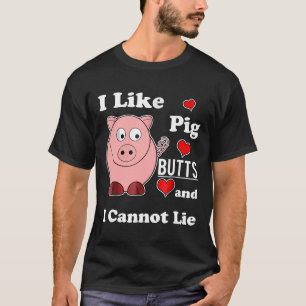 Pork Butt Love I Like Pig Butts Funny Bacon T-Shirt