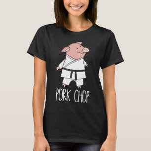 Pork Chop Funny Pig Animal Pun Karate1 T-Shirt