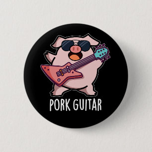Pork Guitar Funny Rock Guitar Pig Pun Dark BG 6 Cm Round Badge