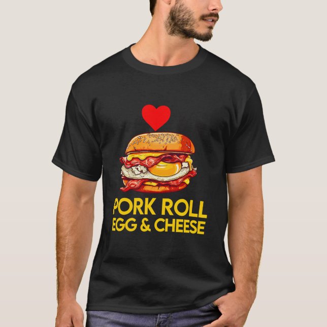 Pork Roll Egg And Cheese New Jersey Pride Nj Foodi T-Shirt (Front)