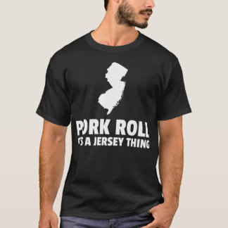 Pork Roll It's A New Jersey Thing State NJ Premium T-Shirt