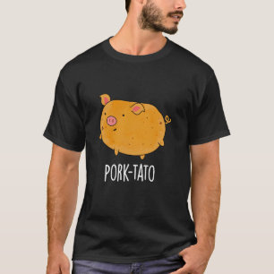 Pork-tato Funny Pig Pun T-Shirt