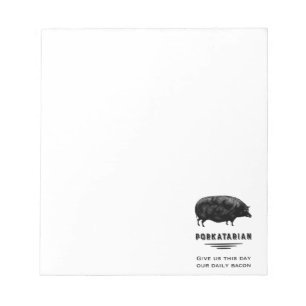 Porkatarian - Give Us Our Daily Bacon Notepad
