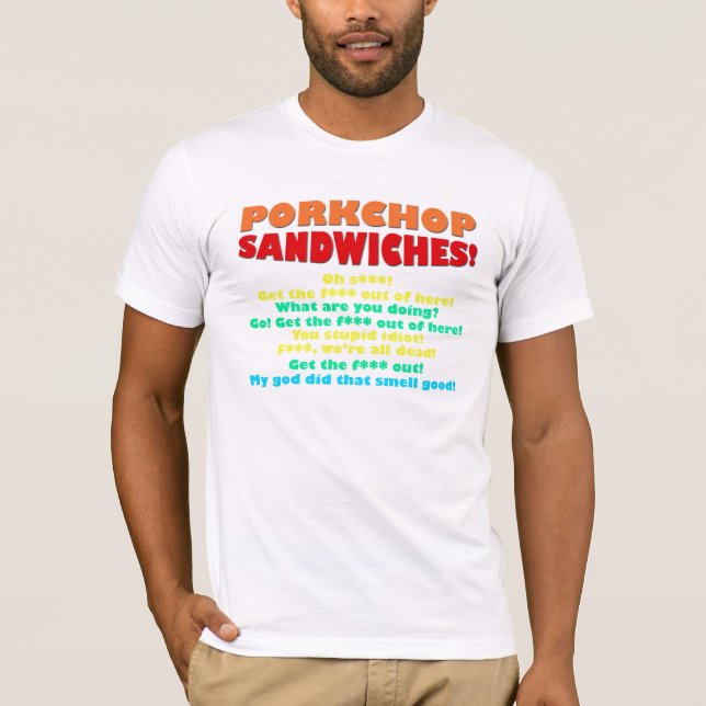 Porkchop Sandwiches! T-Shirt (Front)