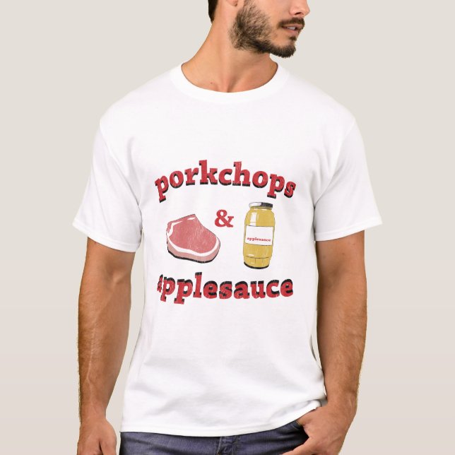porkchops & applesauce T-Shirt (Front)