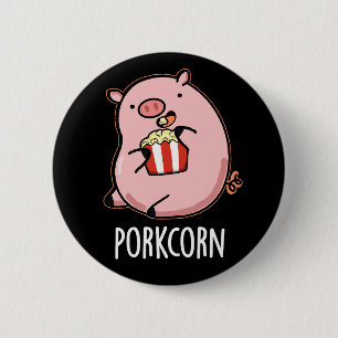 Porkcorn Funny Popcorn Pun Dark BG 6 Cm Round Badge