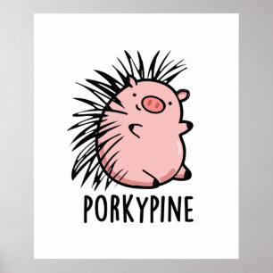 Porky-pine Cute Porcupine Pig Pun Poster