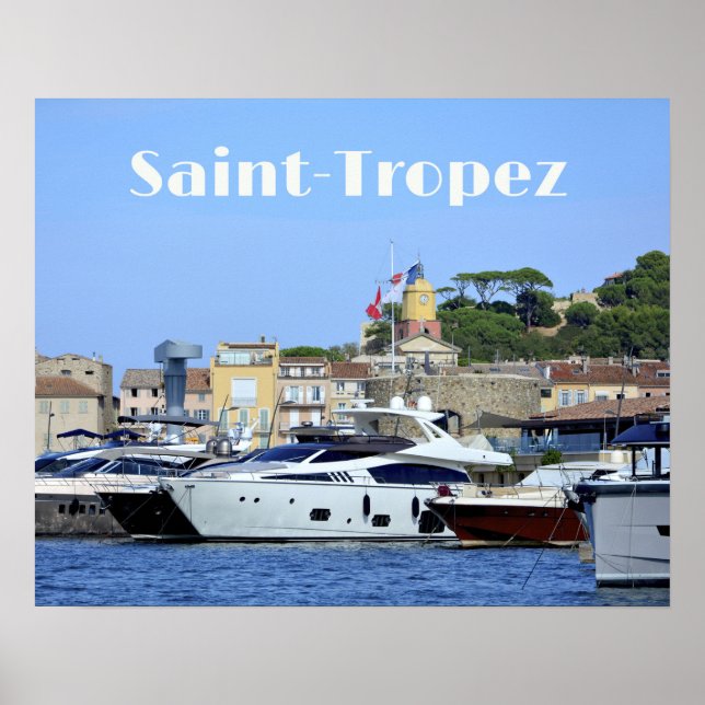 Port of Saint-Tropez ,Côte d'Azur Poster (Front)
