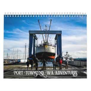 Port Townsend, Washington Photography Adventures  Calendar