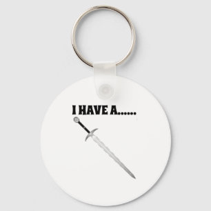 Porte clé I Have a sword Key Ring