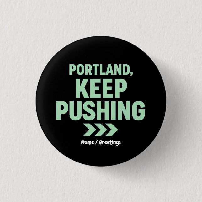 Portland, Keep Pushing Motivational Minimalist  3 Cm Round Badge (Front)