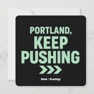 Portland, Keep Pushing Motivational Minimalist Invitation