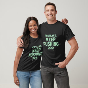 Portland, Keep Pushing Motivational Minimalist  T-Shirt