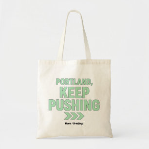 Portland, Keep Pushing Motivational Minimalist Tote Bag
