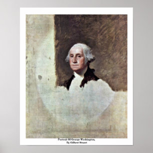 Portrait Of George Washington, By Gilbert Stuart Poster