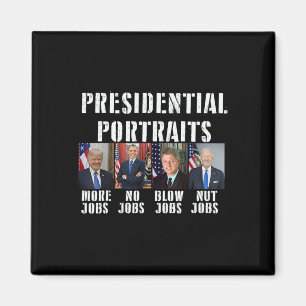 Portraits Trump More Jobs Obama No Jobs Bush 1 Magnet