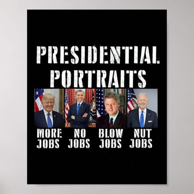 Portraits Trump More Jobs Obama No Jobs Bush 1  Poster (Front)