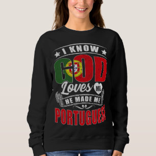 Portugal Flag God Loves Me  Portuguese Sweatshirt
