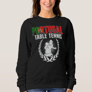 Portugal Table Tennis  Portuguese Ping Pong Suppor Sweatshirt