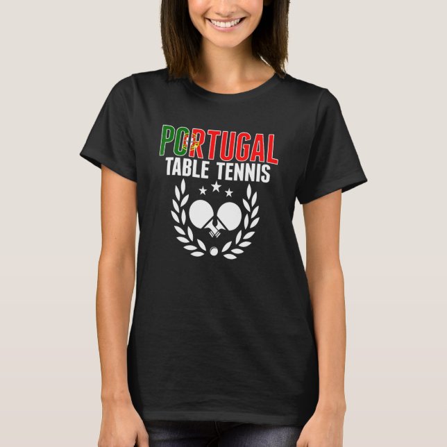 Portugal Table Tennis  Portuguese Ping Pong Suppor T-Shirt (Front)