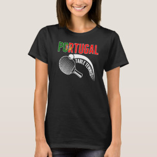 Portugal Table Tennis Support Portuguese Ping Po T-Shirt