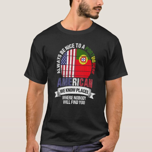 Portuguese American We know Places where Portugal  T-Shirt (Front)