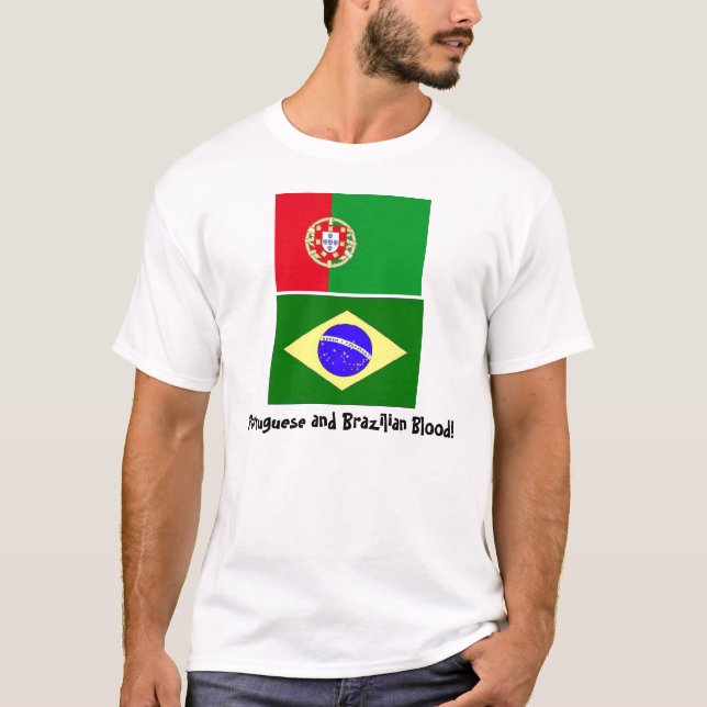Portuguese and Brazilian Blood! T-Shirt (Front)