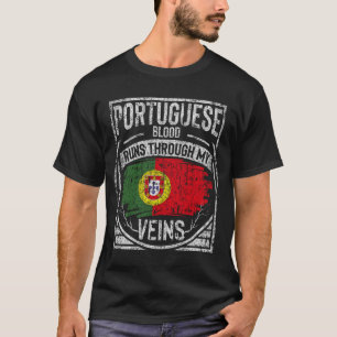 Portuguese Blood Runs Through My Veins T-Shirt