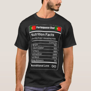 Portuguese Dad Nutrition Facts Father's Day Gift D T-Shirt