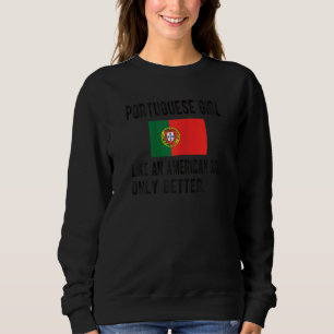 Portuguese Girl Portugal Flag Portuguese Roots Sweatshirt
