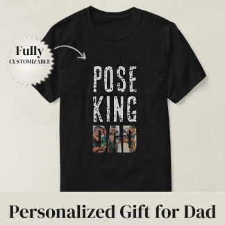 Pose King Dad T-Shirt