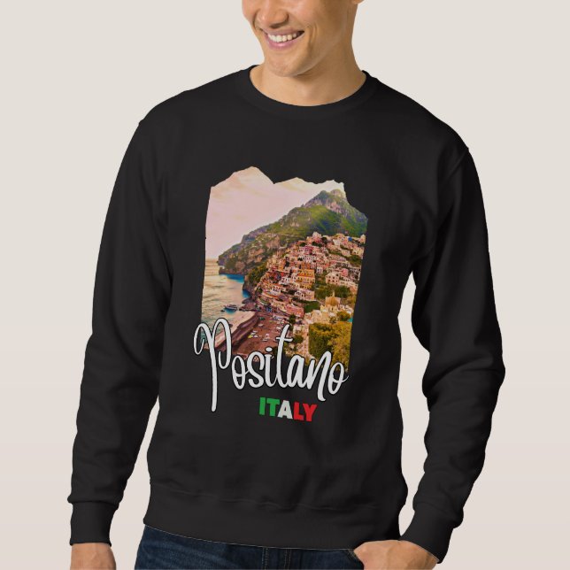 Positano Amalfi Coast  1 Sweatshirt (Front)