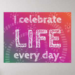 Positive Affirmation Celebration Of Life Poster