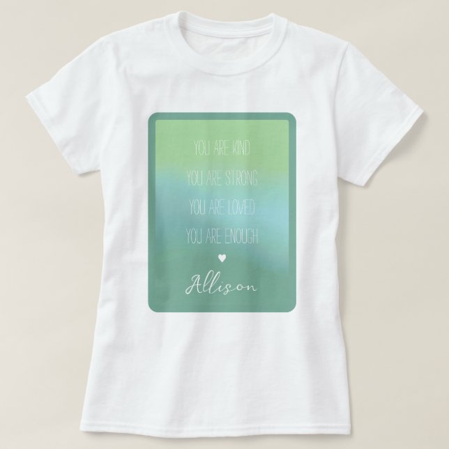 Positive affirmation encouragement custom gift  T-Shirt (Design Front)