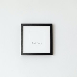 Positive Affirmation | I am ready | wall art