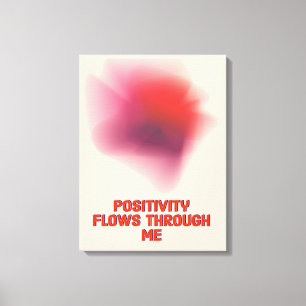 Positive Affirmation- Positivity flows through Me Canvas Print