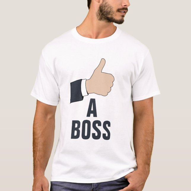 Positive business humourous text LIKE A BOSS T-Shirt (Front)