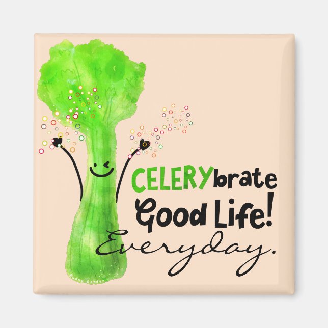 Positive Celery Pun - Celerybrate Good Life Magnet (Front)